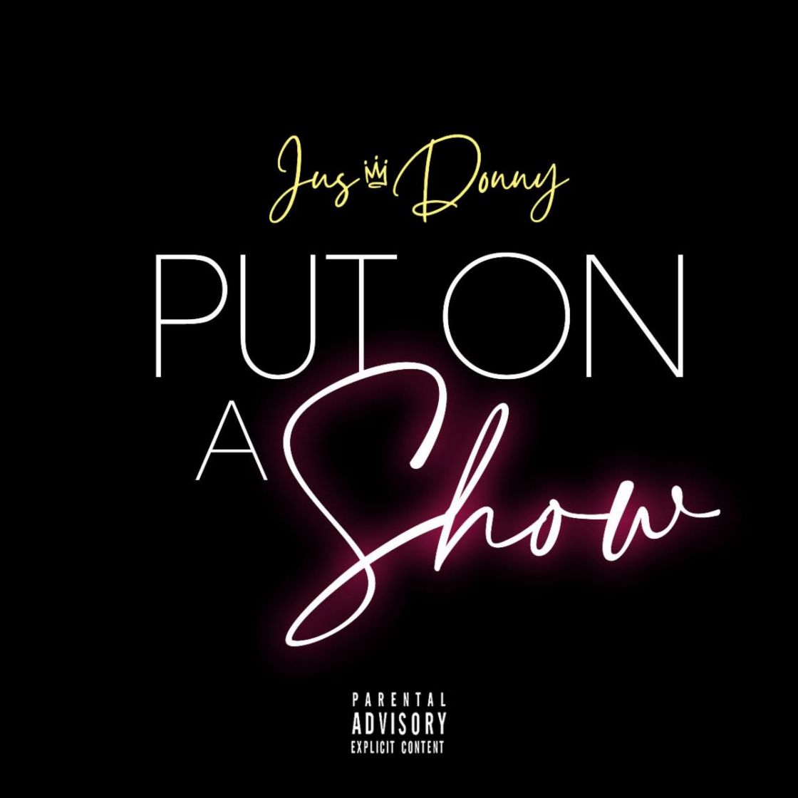 Jus Donny - Put On A Show
