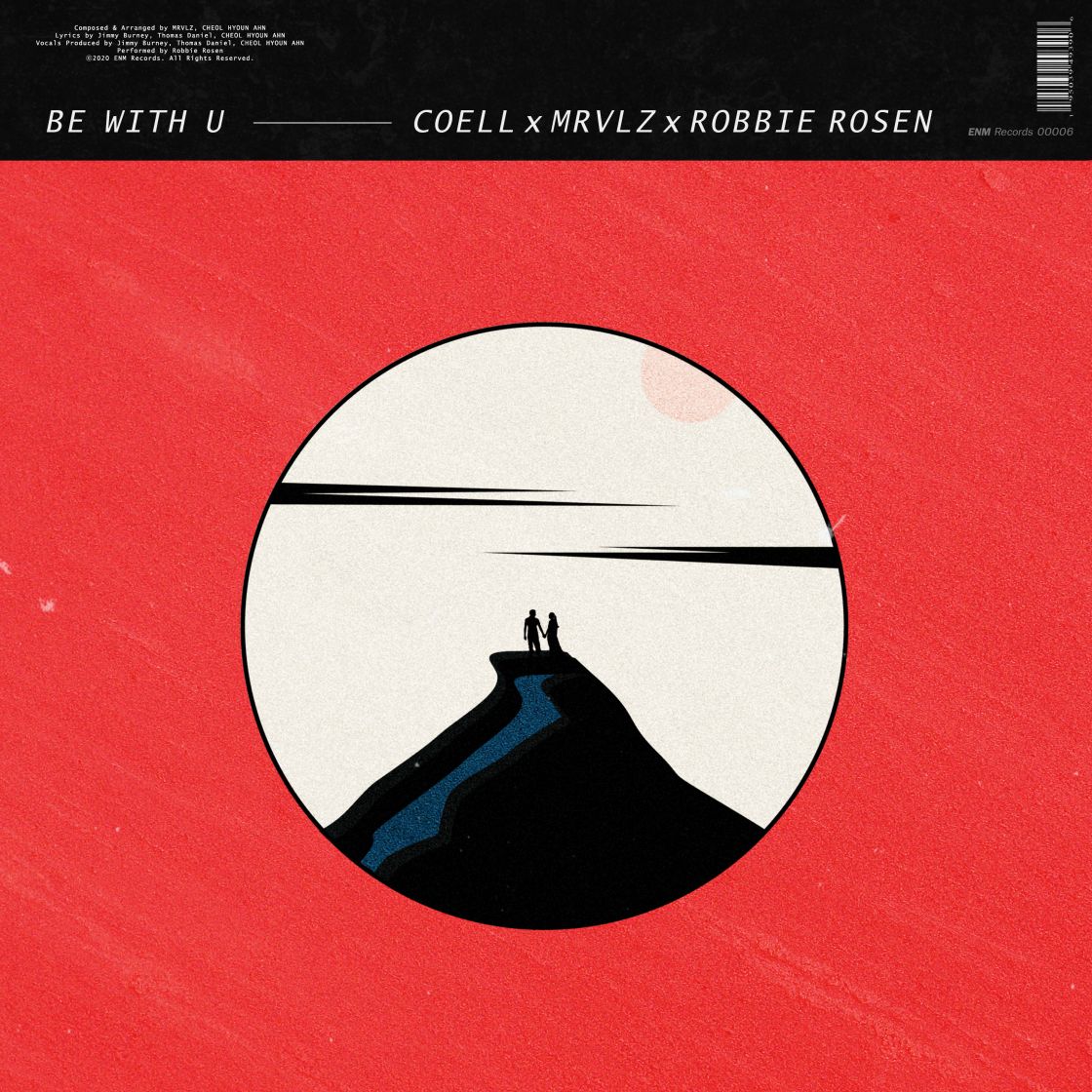 Be with U by COELL MRVLZ (Mabels) and Robbie Rosen is hot out the studiio